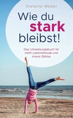 Stefanie Weber - Wie du stark bleibst!, Häftad