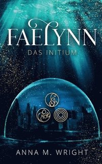 bokomslag Faelynn - Das Initium