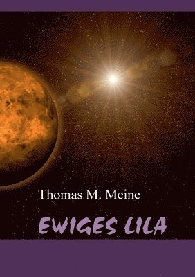 Thomas M Meine, Thomas M. Meine - Ewiges Lila, Häftad