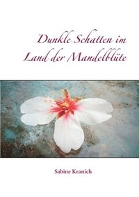 bokomslag Dunkle Schatten im Land der Mandelblüte
