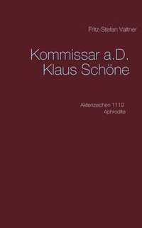 bokomslag Kommissar a.D. Klaus Schne