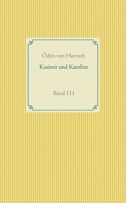 Ödön Von Horvath - Kasimier und Karoline, Häftad