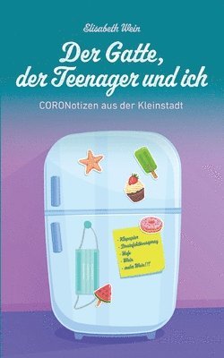 Elisabeth Wein - Gatte, der Teenager und ich, Häftad