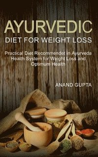 bokomslag Ayurvedic Diet for Weight Loss