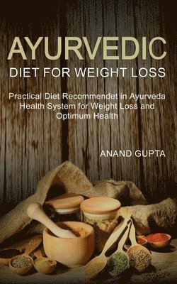 bokomslag Ayurvedic Diet for Weight Loss