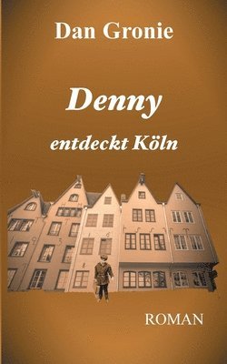 bokomslag Denny entdeckt Koeln