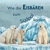 bokomslag Wie die Eisbären zum Südpol kamen