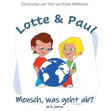 bokomslag Lotte & Paul - Mensch, was geht ab?