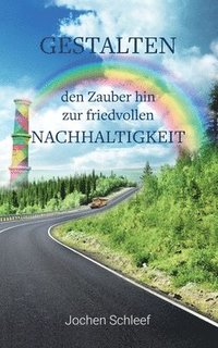 bokomslag Gestalten - den Zauber hin zur friedvollen Nachhaltigkeit