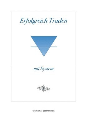 Erfolgreich Traden mit System