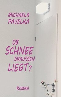 bokomslag Ob Schnee draußen liegt?