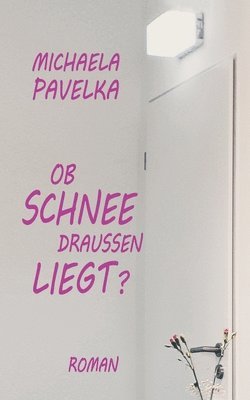 bokomslag Ob Schnee draußen liegt?