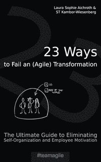 bokomslag 23 Ways to Fail an (Agile) Transformation