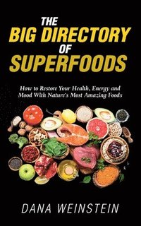 bokomslag The Big Directory of Superfoods