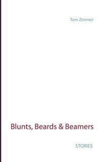 bokomslag Blunts, Beards & Beamers