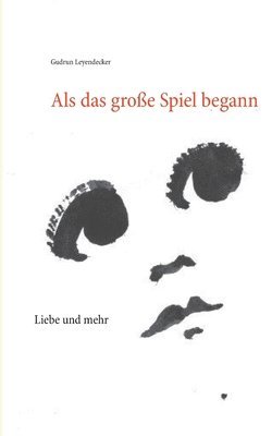 Gudrun Leyendecker - Als das große Spiel begann, Häftad