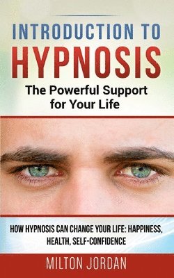 Milton Jordan - Introduction to Hypnosis - The Powerful Support for Your Life, Häftad