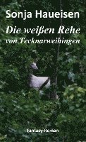 bokomslag Die weißen Rehe von Tecknarweihingen