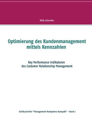 bokomslag Optimierung des Kundenmanagement mittels Kennzahlen