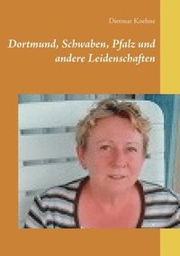 bokomslag Dortmund, Schwaben, Pfalz und andere Leidenschaften