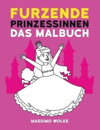 bokomslag Furzende Prinzessinnen - Das Malbuch