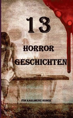 13 Horrorgeschichten 1