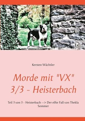 Morde mit &quot;VX&quot; 3/3 - Heisterbach 1