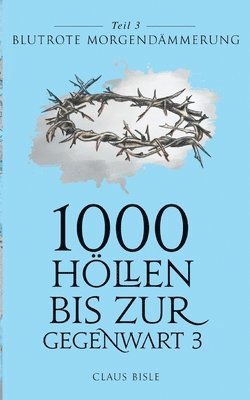 1000 Höllen bis zur Gegenwart III