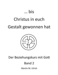 bokomslag ... bis Christus in euch Gestalt gewonnen hat