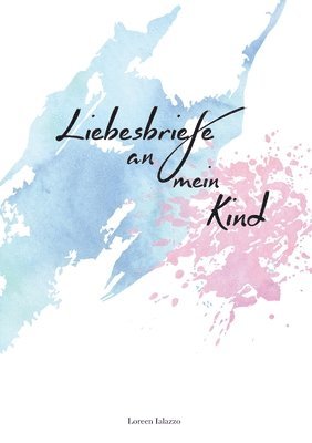 bokomslag Liebesbriefe an mein Kind