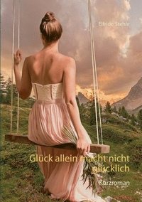 bokomslag Glück allein macht nicht glücklich