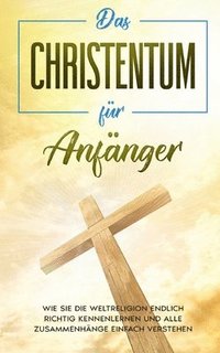 bokomslag Das Christentum fr Anfnger