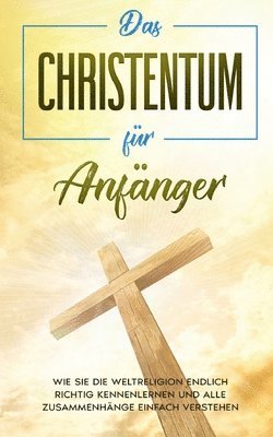 Das Christentum fr Anfnger 1