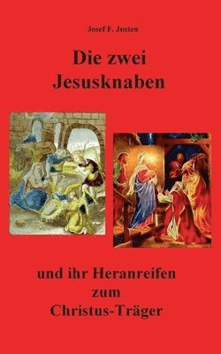 bokomslag Die zwei Jesusknaben und ihr Heranreifen zum Christus-Trger