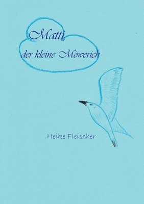 bokomslag Matti, der kleine Möwerich
