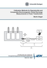 bokomslag Calibration Methods for Reproducible and Comparable Electromagnetic Partial Discharge Measurements in Power Transformers