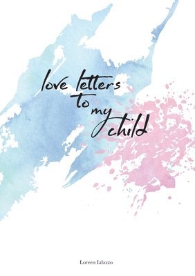 bokomslag love letters to my child