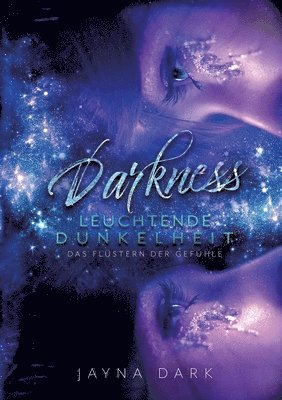 Darkness - Leuchtende Dunkelheit 1