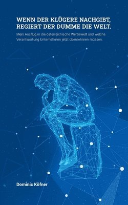 Dominic Köfner - Wenn der Klügere nachgibt regiert der Dumme die Welt, Häftad