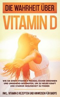 bokomslag Die Wahrheit ber Vitamin D