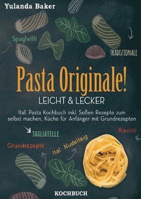 Yulanda Baker - Pasta Originale! Leicht & Lecker, Häftad