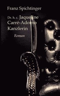 bokomslag Dr. h. c. Jaqueline Carr-Adorno, Kanzlerin