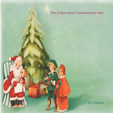 bokomslag The 35 best classic Christmas fairy tales