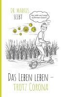 bokomslag Das Leben leben - trotz Corona