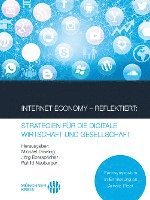 bokomslag Internet Economy ¿ Reflektiert: Strategien für die digitale Wirtschaft und Gesellschaft