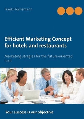Frank Höchsmann - Efficient Marketing Concept for hotels and restaurants, Häftad