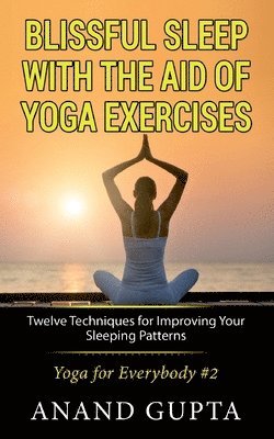 Blissful Sleep with the Aid of Yoga Exercises 1