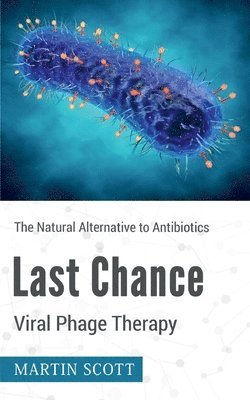 bokomslag Last Chance Viral Phage Therapy