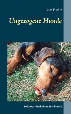 Peter S Fischer, Peter S. Fischer - Ungezogene Hunde, Häftad