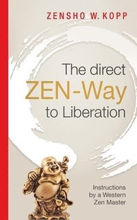 bokomslag The direct ZEN-Way to Liberation